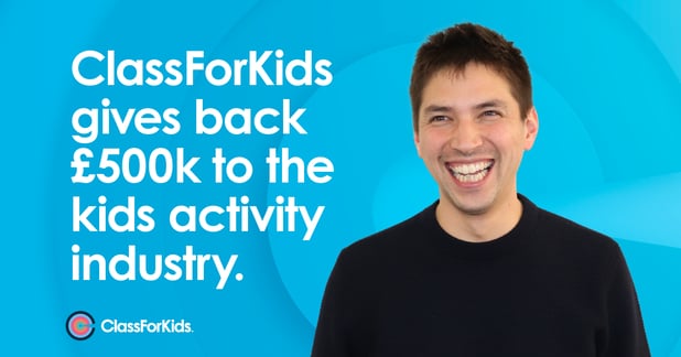 ClassForKids gives back £500k to the kids activity industry.