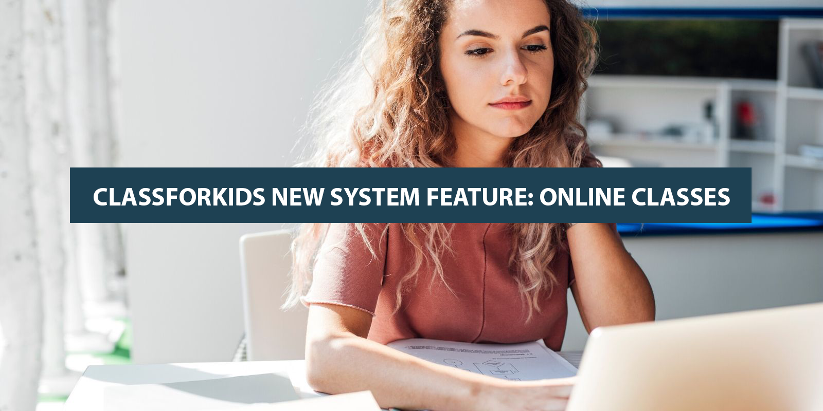 CLASSFORKIDS-NEW-SYSTEM0-FEATURE- ONLINE-CLASSES