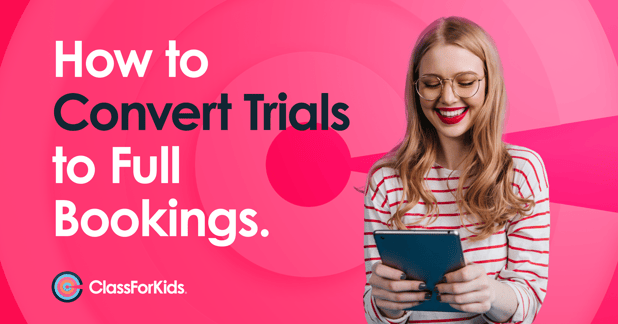How to Convert Trials to Full Bookings.