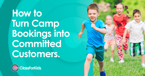 How to Turn Camp Bookings into Committed Customers.
