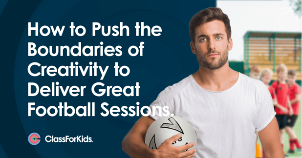 How to Push the Boundaries of Creativity to Deliver Great Football Sessions.